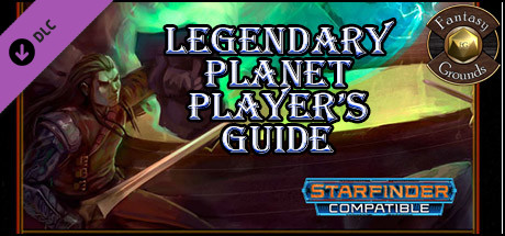 Fantasy Grounds - Legendary Planet Players Guide (SFRPG)