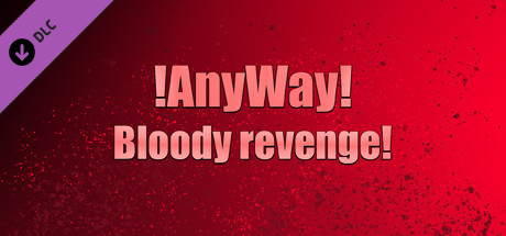 AnyWay! - Bloody revenge! cover art