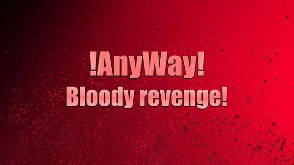 Скриншот из AnyWay! - Bloody revenge!