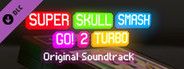 Super Skull Smash GO! 2 Turbo - Soundtrack