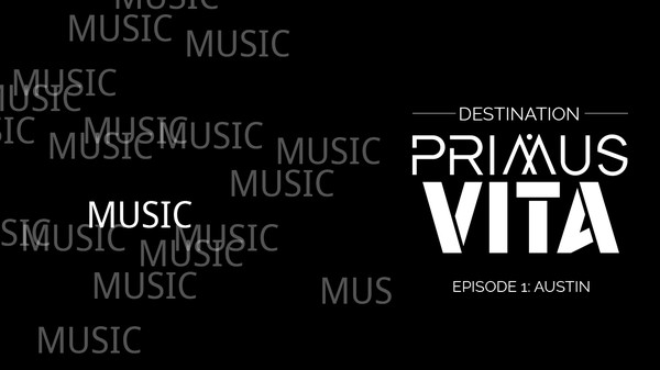 Скриншот из Destination Primus Vita - Episode 1: Austin - Soundtrack