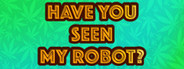 Have You Seen My Robot?