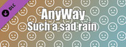 AnyWay! - Such a sad rain of sad faces of white color...