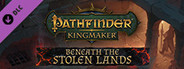 Pathfinder: Kingmaker - Beneath The Stolen Lands