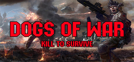 Dogs of War: Kill to Survive cover art