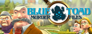 Blue Toad Murder Files - The Mysteries of Little Riddle