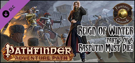 Fantasy Grounds - Pathfinder RPG - Reign of Winter AP 5: Rasputin Must Die! (PFRPG)