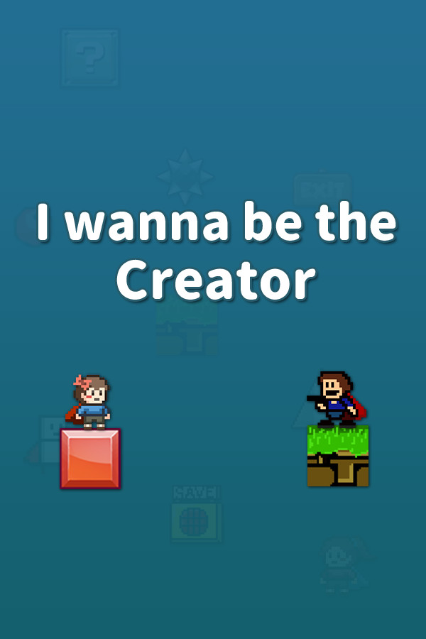 I wanna be the Creator for steam