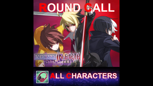 【图】UNDER NIGHT IN-BIRTH ExeLate[st] – Round Call All Characters(截图1)