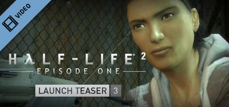 Half-Life 2: Episode One Launch Teaser 3 cover art