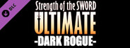 Strength of the Sword ULTIMATE - Dark Rogue