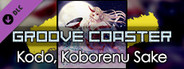 Groove Coaster - Kodo, Koborenu Sake