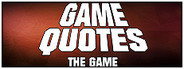 GAME QUOTES - THE GAME System Requirements