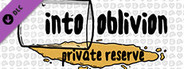 Into Oblivion - Private Reserve