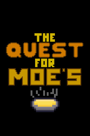 The Quest for Moe's The Quest for Moe's
