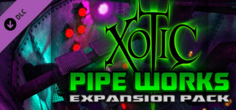 Xotic DLC: Pipe Works Expansion Pack cover art