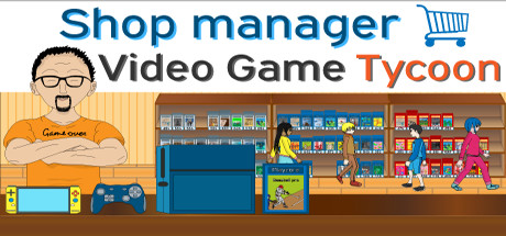 Shop Manager : Video Game Tycoon