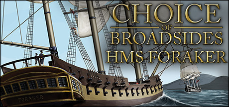 Choice of Broadsides: HMS Foraker