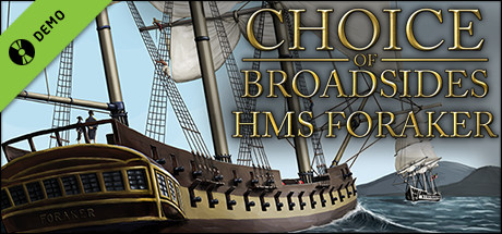 Choice of Broadsides: HMS Foraker Demo cover art