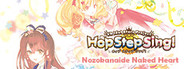 Hop Step Sing! Nozokanaide Naked Heart (HQ Edition)