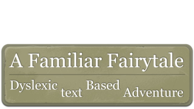 A Familiar Fairytale Dyslexic Text Based Adventure Logo