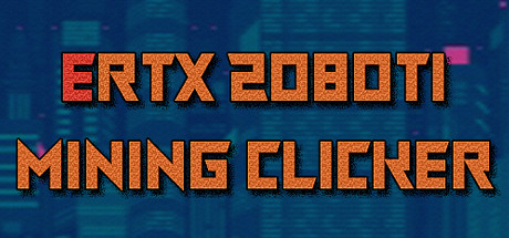 ERTX 2080TI Mining clicker cover art