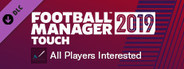 Football Manager 2019 Touch - All Players Interested