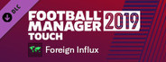Football Manager 2019 Touch - Foreign Influx