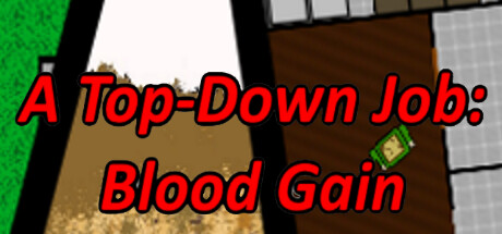 A Top-Down Job: Blood Gain