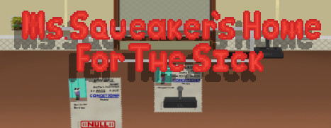 Ms. Squeaker's Home for the Sick