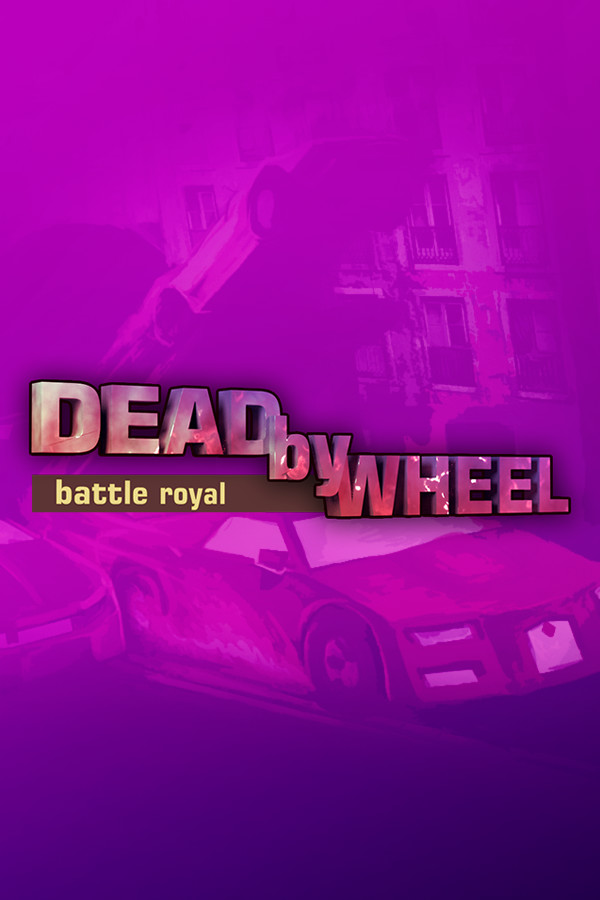 Dead by Wheel: Battle Royal for steam