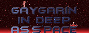 Gaygarin In deep as's'pace System Requirements
