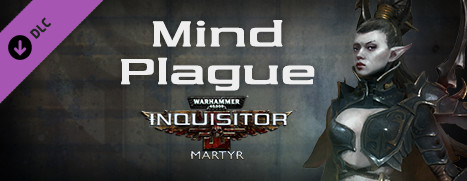 Warhammer 40,000: Inquisitor - Martyr - Mind Plague
