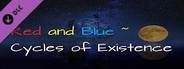 Red and Blue ~ Cycles of Existence (Dev Support Donation)