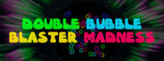 Double Bubble Blaster Madness VR