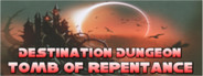 Destination Dungeon: Tomb of Repentance