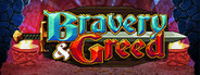 Bravery and Greed