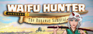 Waifu Hunter - Episode 1 : The Runaway Samurai