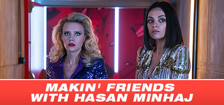 The Spy Who Dumped Me: Makin' Friends with Hasan Minhaj cover art