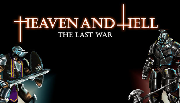 HEAVEN AND HELL - the last war