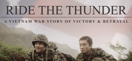 Ride the Thunder: A Vietnam War Story of Victory & Betrayal 