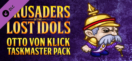 Crusaders of the Lost Idols: Otto von Klick Taskmaster Pack cover art
