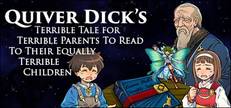 Quiver Dick's Terrible Tale For Terrible Parents To Read To Their Equally Terrible Children cover art