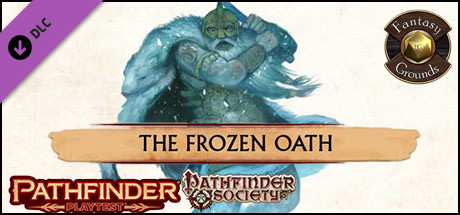 Fantasy Grounds - Pathfinder Society Playtest Scenario #4: The Frozen Oath (PFRPG2)
