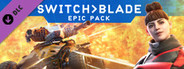 Switchblade - Epic Founder's Pack