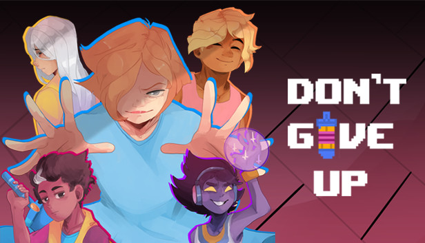 DON'T GIVE UP: A Cynical Tale