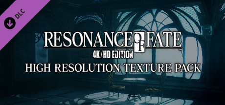 RESONANCE OF FATE/END OF ETERNITY 4K/HD EDITION - HIGH RESOLUTION TEXTURE PACK
