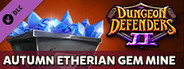 Dungeon Defenders II - Autumn Etherian Gem Mine
