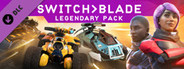 Switchblade - Legendary Pack