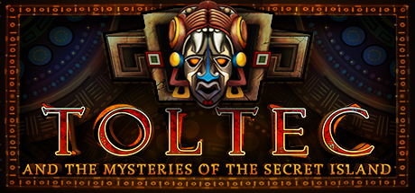TOLTEC AND THE MYSTERIES OF THE SECRET ISLAND cover art